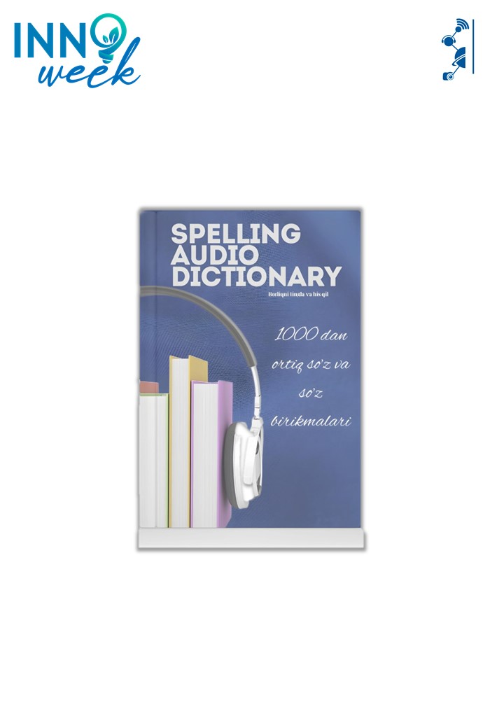 Ko‘zi ojizlar uchun “Spelling audio dictionary” audio qo‘llanmasini yaratish